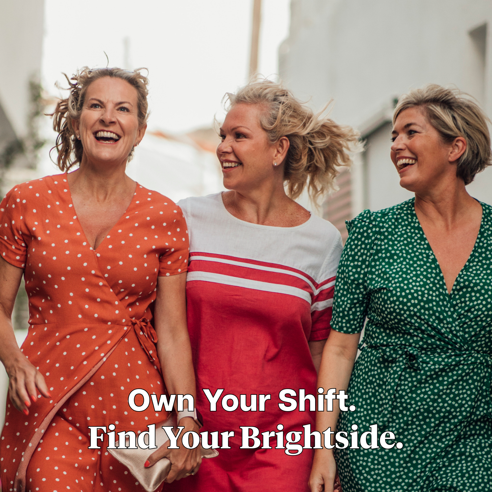 Product Image for Three women in colorful dresses standing together with text 'Own Your Shift. Find Your Brightside.'
