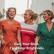 Product Image for Three women in colorful dresses standing together with text 'Own Your Shift. Find Your Brightside.'